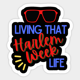 Living That Harlem Week Life With Sunglasses / Shades Sticker